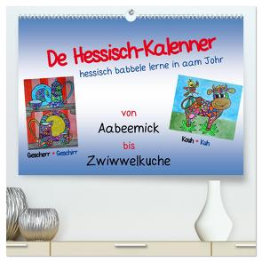 De Hessisch-Kalenner – hessisch babbele lerne in aam Johr (hochwertiger Premium Wandkalender 2024 DIN A2 quer), Kunstdruck in Hochglanz von Stark-Hahn,  Ilona