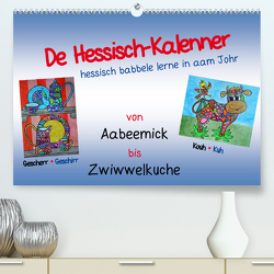 De Hessisch-Kalenner – hessisch babbele lerne in aam Johr (Premium, hochwertiger DIN A2 Wandkalender 2023, Kunstdruck in Hochglanz) von Stark-Hahn,  Ilona