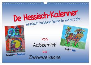 De Hessisch-Kalenner – hessisch babbele lerne in aam Johr (Wandkalender 2024 DIN A3 quer), CALVENDO Monatskalender von Stark-Hahn,  Ilona