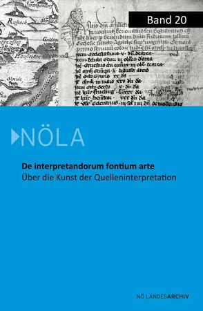 De interpretandorum fontium arte. Über die Kunst der Quelleninterpretation. von Brugger,  Eveline, Egger,  Christoph, Geissl,  Gerhard, Hruza,  Karel, Kren,  Reinhard, Lackner,  Christian, Marian,  Günter, Marian,  Marian, Moll,  Elisabeth, Pfeifer,  Gustav, Reichert,  Folker, Riedmann,  Josef, Roland,  Martin, Rzihacek,  Andrea, Stieglecker,  Maria, Ubl,  Karl, Wagner,  Nikolaus, Wiesflecker,  Peter, Zajic,  Andreas, Zehetmayer,  Roman, Zeller,  Bernhard