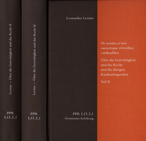 De iustitia et iure caeterisque virtutibus cardinalibus. Über die Gerechtigkeit und das Recht und die übrigen Kardinaltugenden. Teil II von Bertelloni,  Francisco, Bogdandy,  Armin von, Brieskorn,  Norbert, Cruz Cruz,  Juan, Duve,  Thomas, Fidora,  Alexander, Höffe,  Otfried, Imbach,  Ruedi, Jansen,  Nils, Jussen,  Bernhard, Justenhoven,  Heinz-Gerhard, Lessius,  Leonardus, Liebrand,  Konstantin, Lutz-Bachmann,  Matthias, Miethke ,  Jürgen, Niederberger,  Andreas, Nussbaum,  Martha, Pennington,  Ken, Repgen,  Tilman, Wille,  Klaus