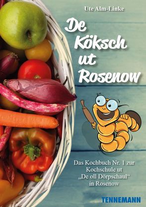 De Köksch ut Rosenow von Alm-Linke,  Ute, TENNEMANN Buchverlag