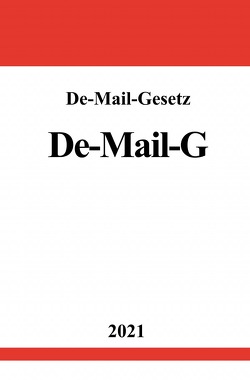 De-Mail-Gesetz (De-Mail-G) von Studier,  Ronny