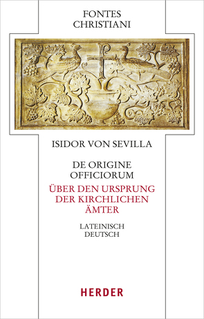 De origine officiorum – Über den Ursprung der kirchlichen Ämter von Isidor von Sevilla, Kampers,  Gerd