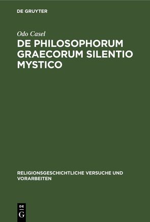 De Philosophorum Graecorum Silentio Mystico von Casel,  Odo