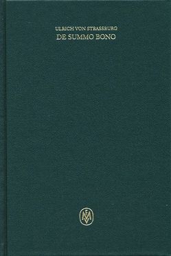 De summo bono. Kritische lateinische Edition / De summo bono. Liber IV, Tractatus 2,8–14 von Palazzo,  Alessandro, Ulrich von Strassburg