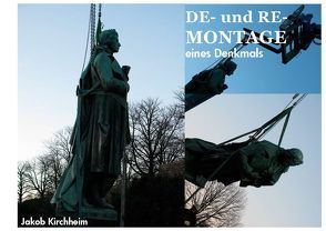 De- und Re-Montage eines Denkmals von Kirchheim,  Jakob