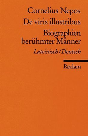De viris illustribus / Biographien berühmter Männer von Krafft,  Peter, Nepos,  Cornelius, Olef-Krafft,  Felicitas