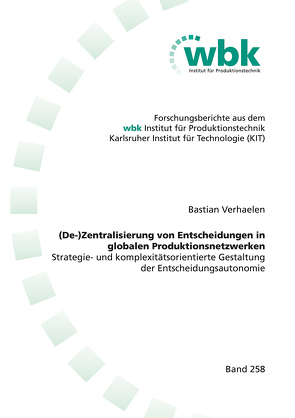 (De-)Zentralisierung von Entscheidungen in globalen Produktionsnetzwerken von Verhaelen,  Bastian