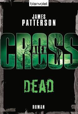 Dead – Alex Cross 13 – von Patterson,  James, Strohm,  Leo