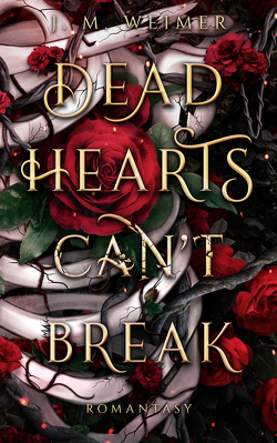 Dead Hearts (Can’t) Break von J. M.,  Weimer