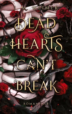 Dead Hearts (Can’t) Break von Weimer,  J. M.