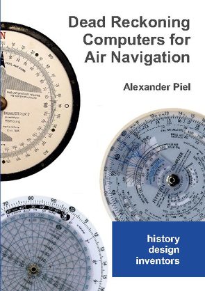 Dead Reckoning Computers for Air Navigation von Piel,  Alexander