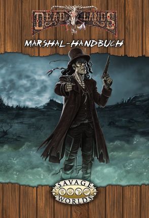 Deadlands Reloaded: Marshal-Handbuch von Hensley,  Shane Lacy