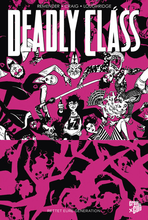 Deadly Class 10: Rettet eure Generation von Craig,  Wes, Loughridge,  Lee, Remender,  Rick, Schuster,  Michael