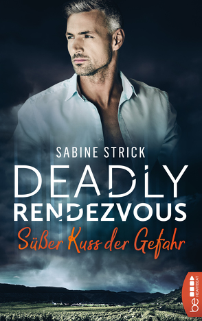 Deadly Rendezvous – Süßer Kuss der Gefahr von Strick,  Sabine