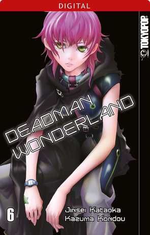 Deadman Wonderland 06 von Kataoka,  Jinsei, Kondou,  Kazuma