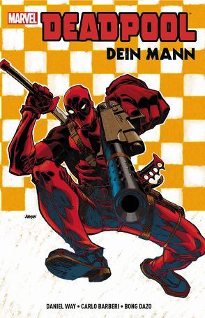 Deadpool: Dein Mann von Barberi,  Carlo, Dazo,  Bong, Strittmatter,  Michael, Vella,  Sheldon, Way,  Daniel