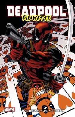 Deadpool: Die Wette von Barberi,  Carlo, Benson,  Mike, Florea,  Sandu, Glass,  Adam, Schweizer,  Reinhard