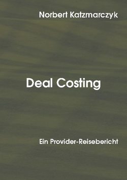 Deal Costing von Katzmarczyk,  Norbert