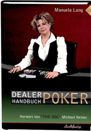 Dealer Handbuch Poker von Keiner,  Michael, Lang,  Manuela