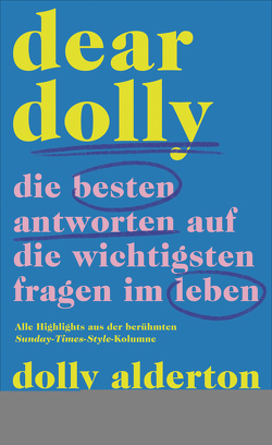 Dear Dolly. Die besten Antworten auf die wichtigsten Fragen im Leben von Alderton,  Dolly, Bonné,  Eva