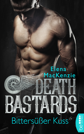 Death Bastards – Bittersüßer Kuss von MacKenzie,  Elena