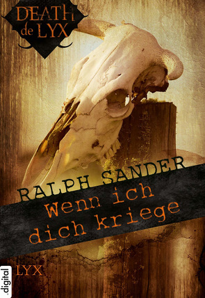 Death de LYX – Wenn ich dich kriege von Sander,  Ralph