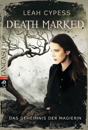 Death Marked – Das Geheimnis der Magierin von Cypess,  Leah, Theiß,  Katja