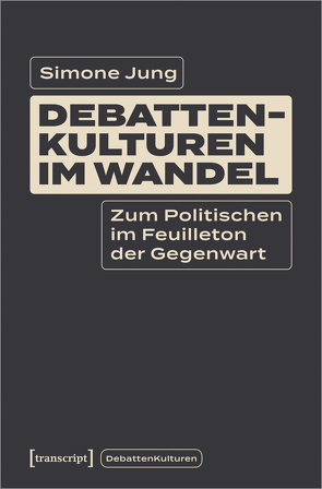 Debattenkulturen im Wandel von Jung,  Simone