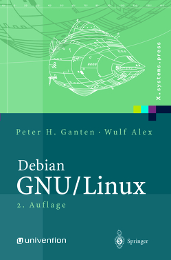 Debian GNU/Linux von Alex,  Wulf, Ganten,  Peter H.