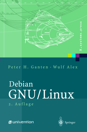 Debian GNU/Linux von Alex,  Wulf, Ganten,  Peter H.