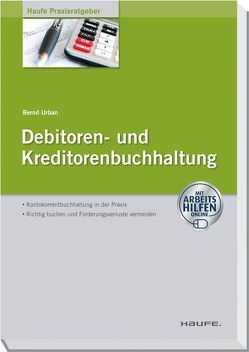 Debitoren- und Kreditorenbuchhaltung – mit Arbeitshilfen online von Urban,  Bernd