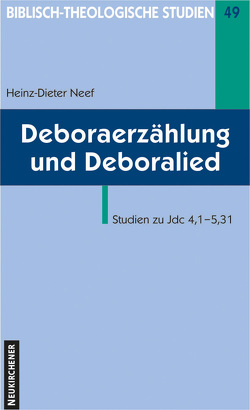 Deboraerzählung und Deboralied von Frey,  Jörg, Hahn,  Ferdinand, Janowski,  Bernd, Neef,  Heinz-Dieter, Schmidt,  Werner H., Schrage,  Wolfgang