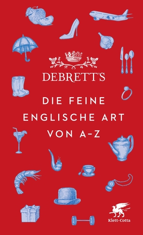 Debrett’s. Die feine englische Art von A-Z von Fuchs,  Dieter, Herre,  Anja, Ltd.,  Debrett's