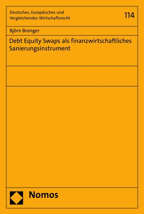 Debt Equity Swaps als finanzwirtschaftliches Sanierungsinstrument von Bronger,  Björn