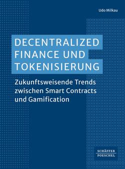 Decentralized Finance und Tokenisierung von Milkau,  Udo