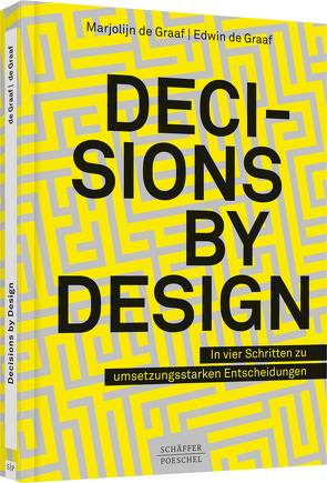 Decisions by Design von Graaf,  Edwin de, Graaf,  Marjolijn de, Kötzle,  Sandra