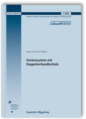 Deckensystem mit Doppelverbundtechnik. Abschlussbericht. von Mikdad,  Fadi, Schnell,  Jürgen