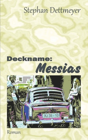 Deckname: Messias von Dettmeyer,  Stephan