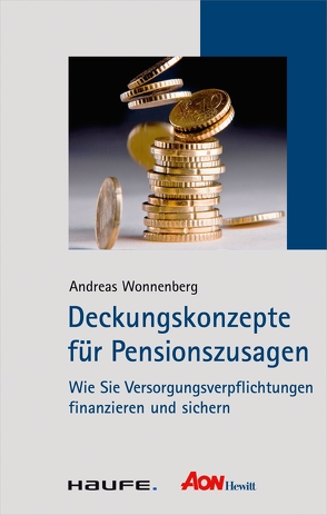 Deckungskonzepte für Pensionszusagen von Wonnenberg,  Andreas