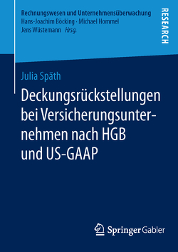 Deckungsrückstellungen bei Versicherungsunternehmen nach HGB und US-GAAP von Späth,  Julia