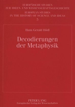 Decodierungen der Metaphysik von Hoedl,  Hans Gerald