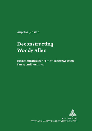 Deconstructing Woody Allen von Janssen,  Angelika