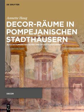 Decor-Räume in pompejanischen Stadthäusern von Haug,  Annette