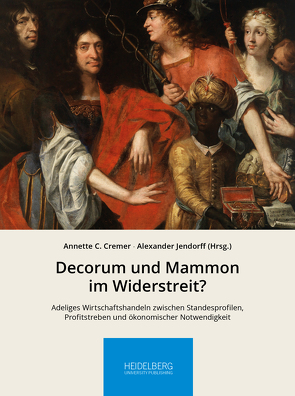 Decorum und Mammon im Widerstreit? von Cremer,  Annette C., Jendorff,  Alexander