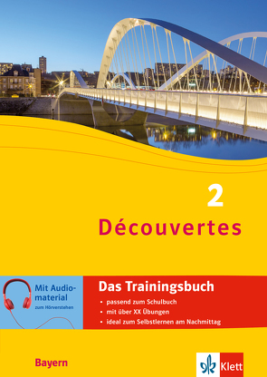 Découvertes 2 Bayern (ab 2017) – Das Trainingsbuch zum Schulbuch 2. Lernjahr