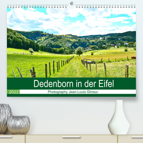 Dedenborn in der Eifel (Premium, hochwertiger DIN A2 Wandkalender 2022, Kunstdruck in Hochglanz) von Glineur,  Jean-Louis