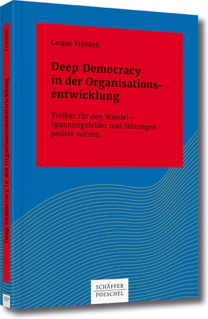 Deep Democracy in der Organisationsentwicklung von Fröhlich,  Caspar