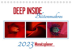 DEEP INSIDE – Blütenmakros als Monatsplaner (Tischkalender 2023 DIN A5 quer) von d'Angelo - soulimages,  Kirsten
